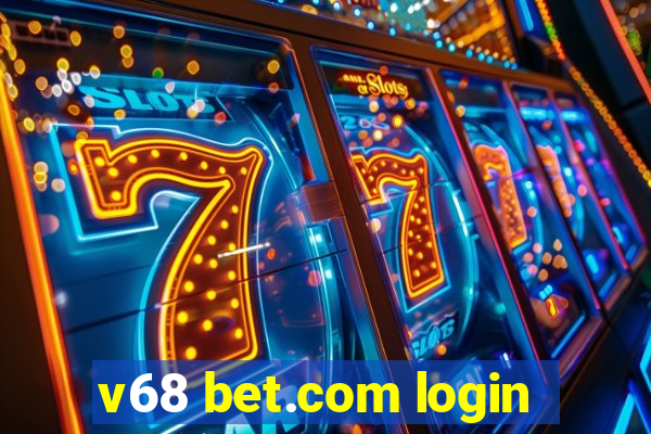 v68 bet.com login